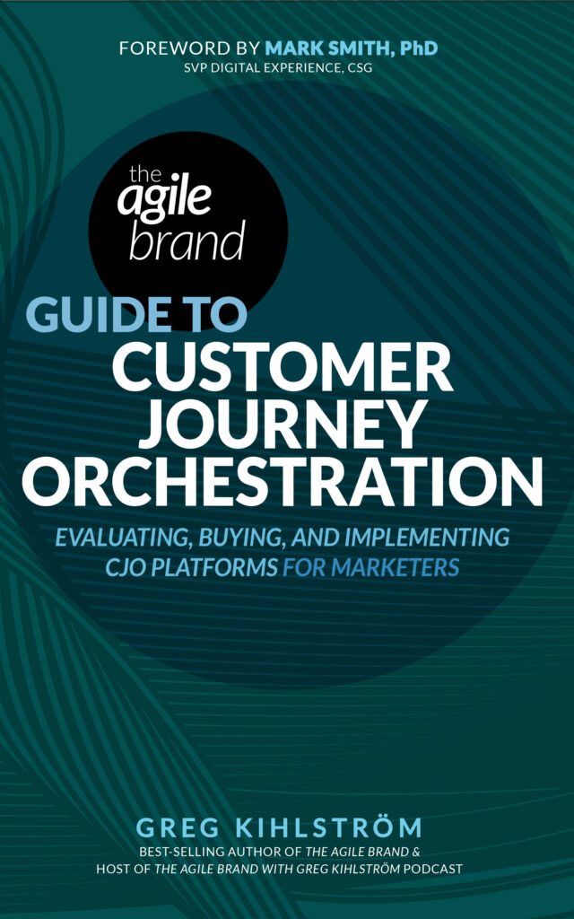The Agile Brand Guide to Customer Journey Orchestration by Greg Kihlström